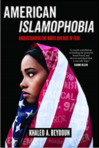 American Islamophobia Understanding the Roots and Rise of Fear