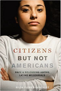 Citizens But Not Americans Race and Belonging Among Latino Millennials