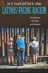 Latinos Facing Racism Discrimination, Resistance, and Endurance
