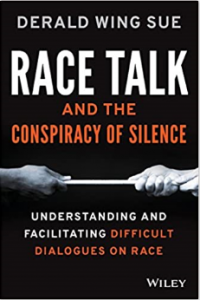 Race Talk and the Conspiracy of Silence Understanding and Facilitating Difficult Dialogues on Race