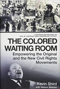 The Colored Waiting Room Empowering the Original and the New Civil Rights Movements Conversations Between an MLK Jr. Confidant and a Modern-Day Activist