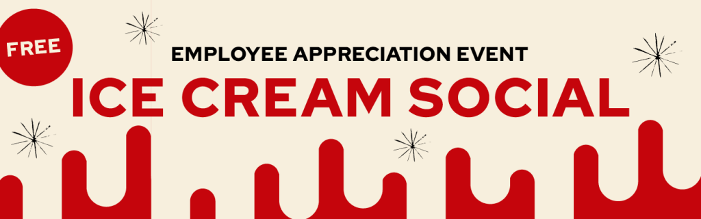 Banner reading "Employee Appreciation Event - Ice Cream Social" in large text over a cream dripping layer (like ice cream) over a red background.